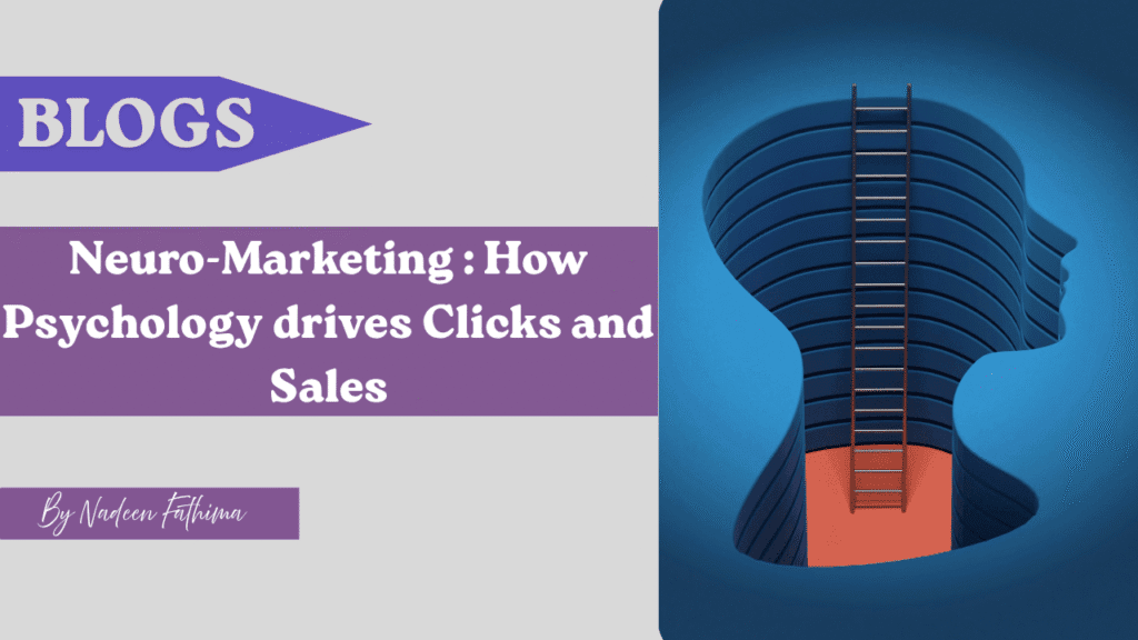 Neuro-Marketing : How Psychology drives clicks and sales