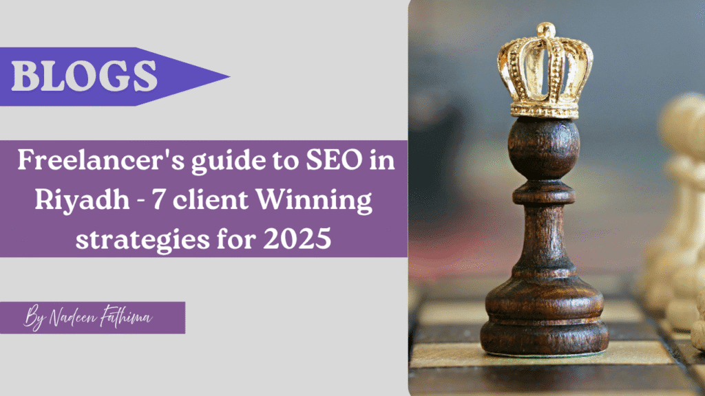Freelancer's guide to SEO in Riyadh - 7 client Winning strategies for 2025