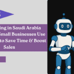 AI Marketing in Saudi Arabia 2025: How Small Businesses Use Automation to Save Time & Boost Sales